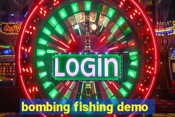 bombing fishing demo